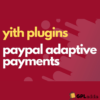 YITH – Paypal Adaptive Payments Premium WooCommerce Extension