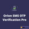 Orion SMS OTP Verification Pro - WordPress Plugin