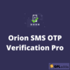 Orion SMS OTP Verification Pro - WordPress Plugin