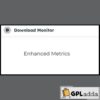 Download Monitor – Enhanced Metrics